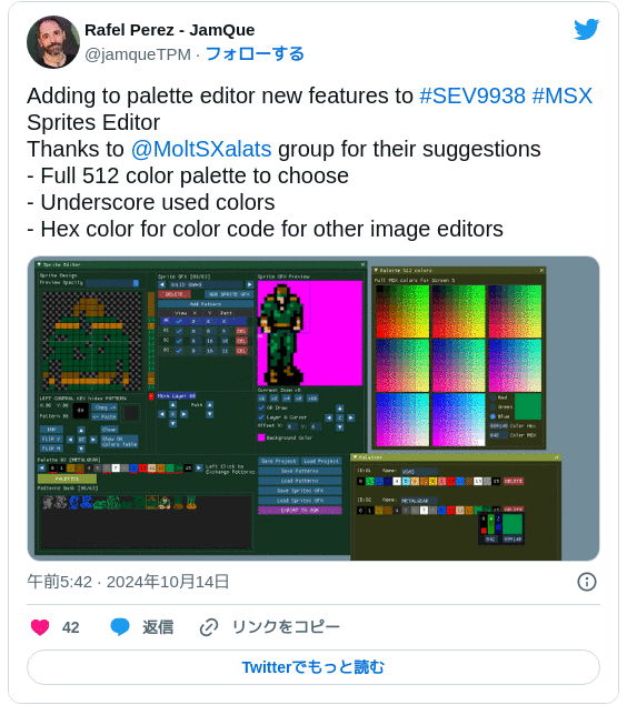 Adding to palette editor new features to #SEV9938 #MSX Sprites Editor Thanks to @MoltSXalats group for their suggestions - Full 512 color palette to choose - Underscore used colors - Hex color for color code for other image editors pic.twitter.com/QBedGJB4YW — Rafel Perez - JamQue (@jamqueTPM) 2024年10月13日