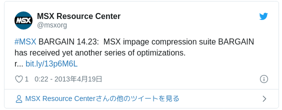 #MSX BARGAIN 14.23: MSX impage compression suite BARGAIN has received yet another series of optimizations. r... http://t.co/9lhLlQKVmF — MSX Resource Center (@msxorg) 2013年4月18日